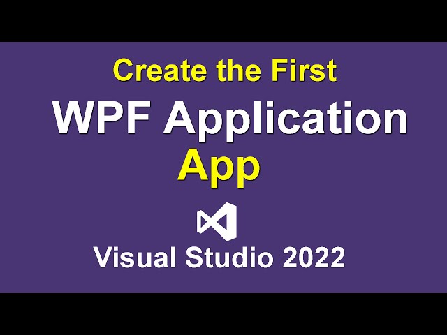 Create the WPF Application Desktop App in Visual Studio 2022