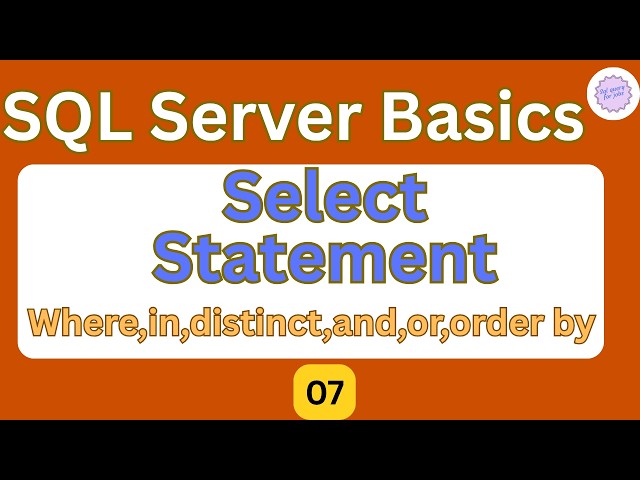 SELECT Statement in SQL Server | where,in,distinct,and,or,order by |