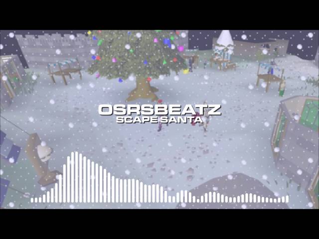 Runescape 07 - Scape Santa (Trap Remix)