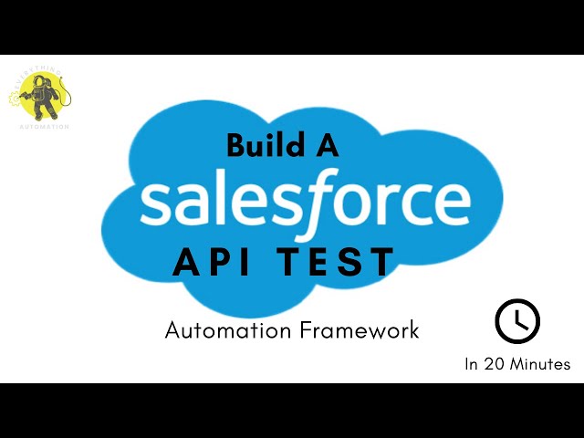 Build A Simple Salesforce API Test Automation Framework In 20 Minutes