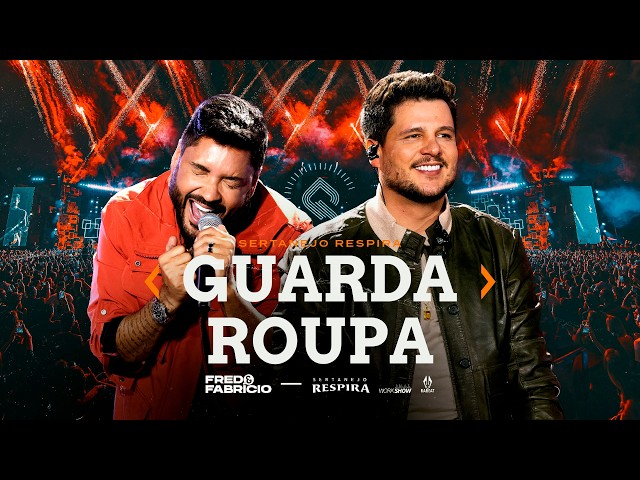 Fred & Fabrício - GUARDA ROUPA - Sertanejo Respira Goiânia