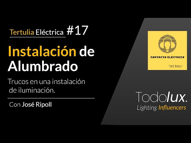 Consejos en instalaciones de alumbrado - Trucos y experiencias con José Ripoll de Contacto eléctrico