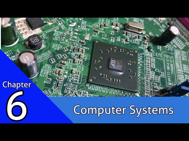 Computer Systems (Chapter 6) - MJOC LC Comp Sci Help