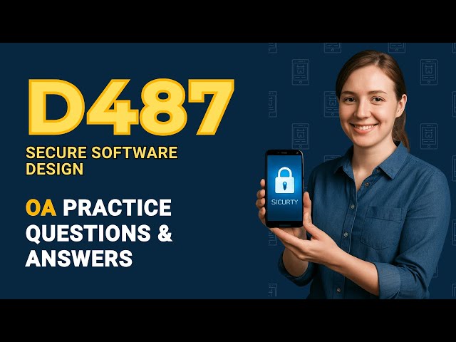 Secure Software Design D487 OA – Real-Style Exam Q&A You Need