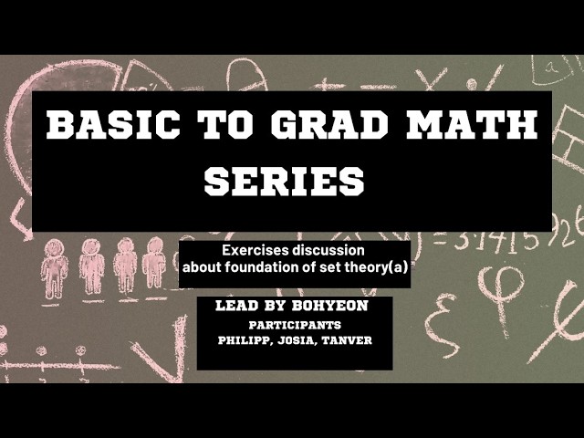 [Basic To Grad Math Series] Exercises discussion about foundation of set theory(a)