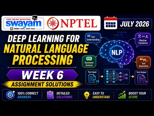 Deep Learning for Natural Language Processing Week 6 Assignment Answers 2026 | NPTEL July 2026