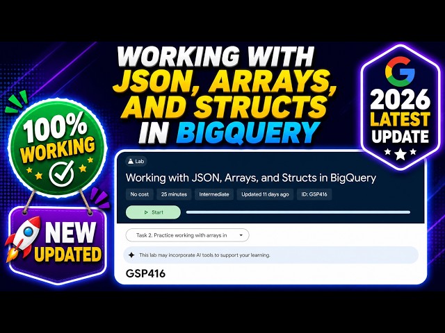 Working with JSON, Arrays, and Structs in BigQuery | GSP416