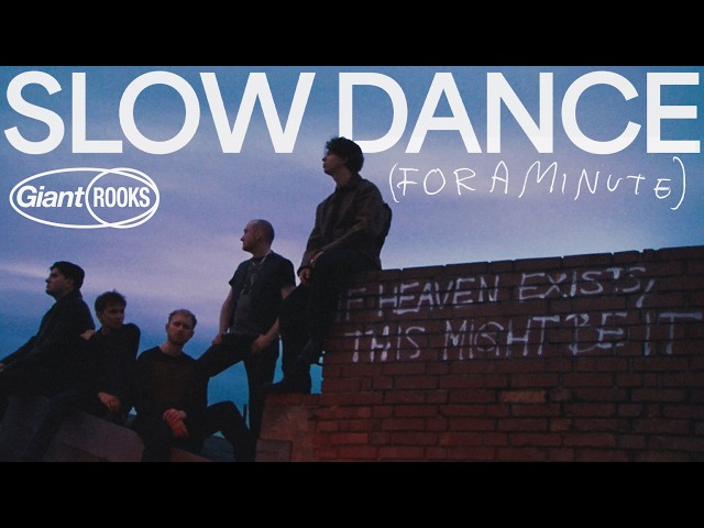Giant Rooks - Slow Dance (For A Minute) [Official Video]