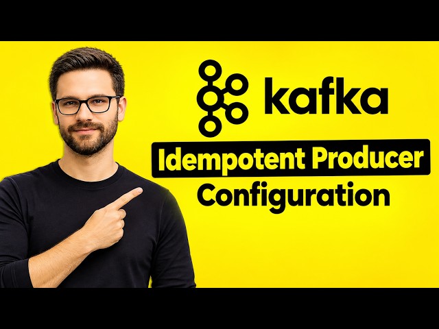Kafka Idempotent Producer Configuration Explained | Enable Idempotence, Acks, Retries & Timeouts