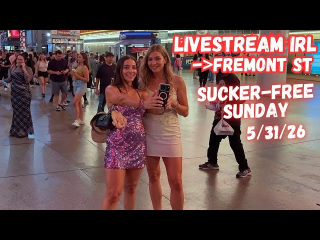 LIVE Las Vegas Fremont street, Sucker-Free Sunday Livestream IRL