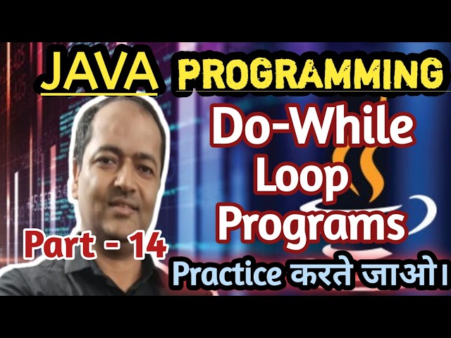 Lesson-14: Do-While Loop Programs |Java Language Tutorial |Java Programming Language