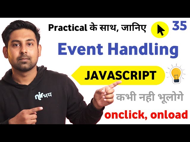 Event Handling In Javascript | onclick,onload | Lecture 35 🔥