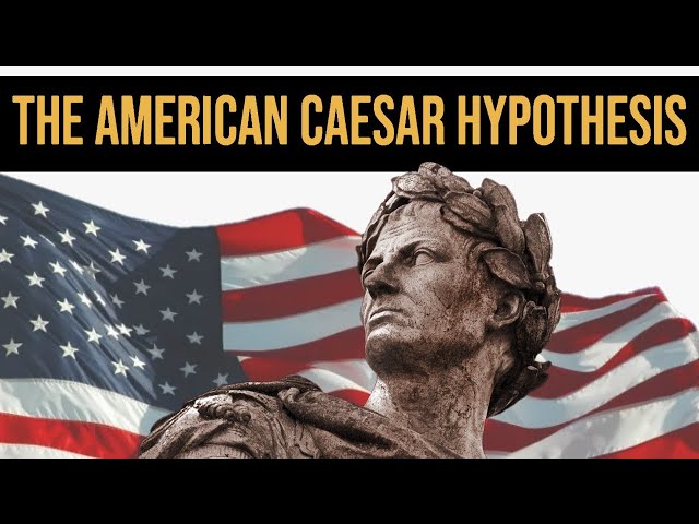 The American Caesar Hypothesis