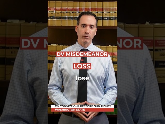 How to Restore Gun Rights in Washington State (DV Conviction) | Washington State Criminal Lawyer