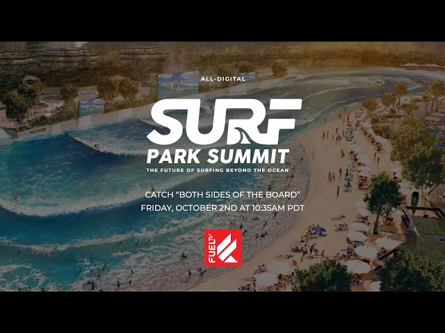 FUEL TV Presents Surf Park Summit "Both Sides of the Board"