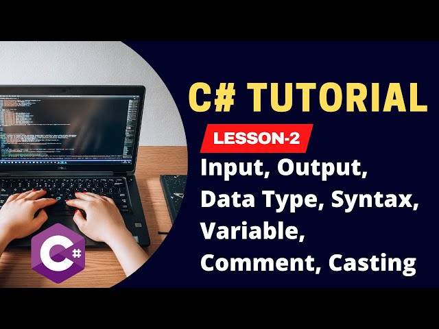 C# Tutorial | Lesson-2 | Input, Output, Data Type, Syntax, Variable, Comment, Casting | VS Code