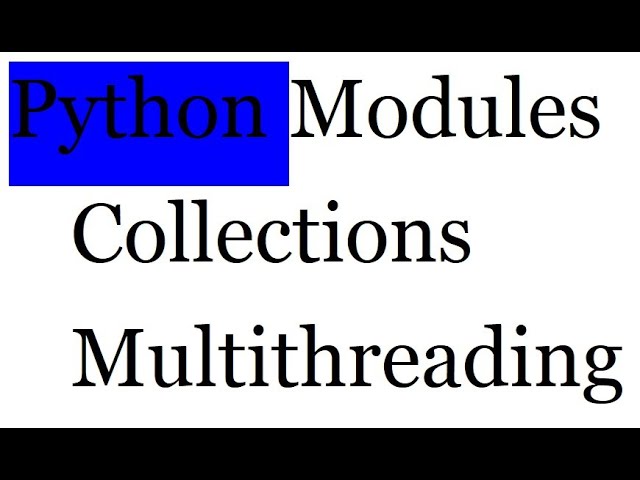 Class19 Python Module  Collections Multithreading