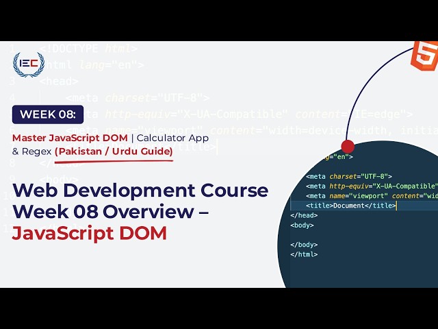 Web Development Course Week 08 Overview – JavaScript DOM