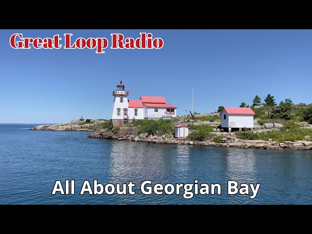 Great Loop Radio: All About Georgian Bay