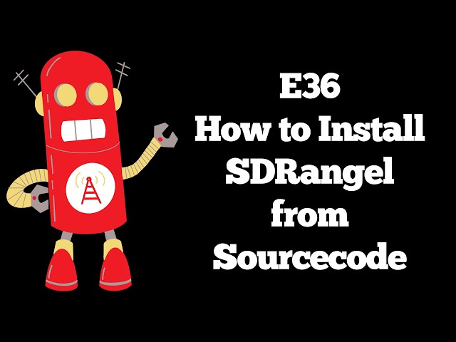 E36 How to Install SDRangel From Sourcecode