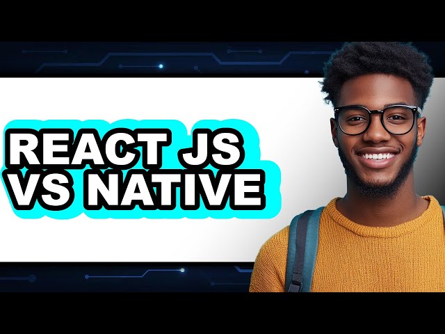 React JS vs Native: 2025 Comparison