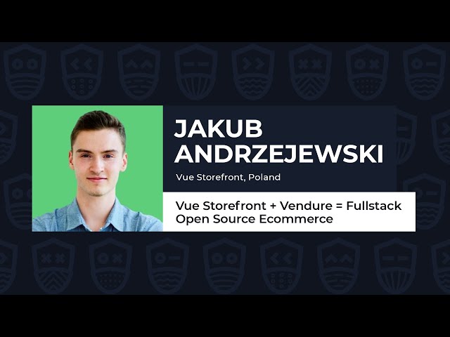 Vue Storefront + Vendure = Fullstack Open Source Ecommerce - Jakub Andrzejewski, Vue.js Live 2021