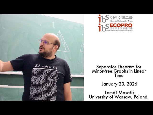 2026.01.20, Tomáš Masařík, Separator Theorem for Minor-free Graphs in Linear Time