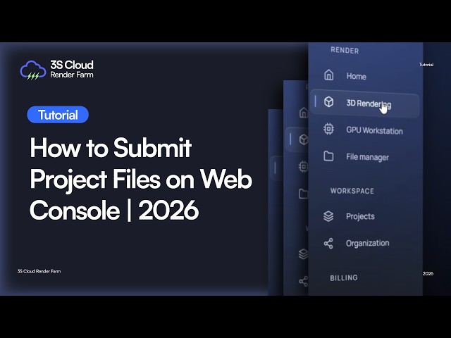 3S Cloud Render Farm Tutorial: How to Submit Project Files on Web Console | 2026
