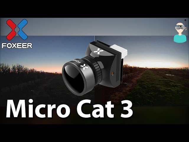 Best Starlight FPV Camera? Foxeer Micro Cat 3  Vs. Micro Cat 2