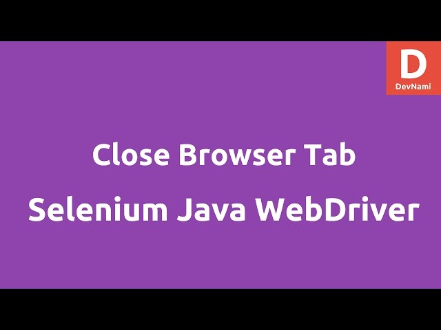 Close Browser Tab using Selenium Java