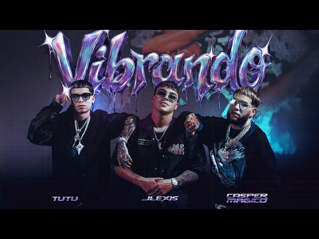 Casper Magico  ❌ Tutu   ❌ JLexis - Vibrando (Video Oficial)