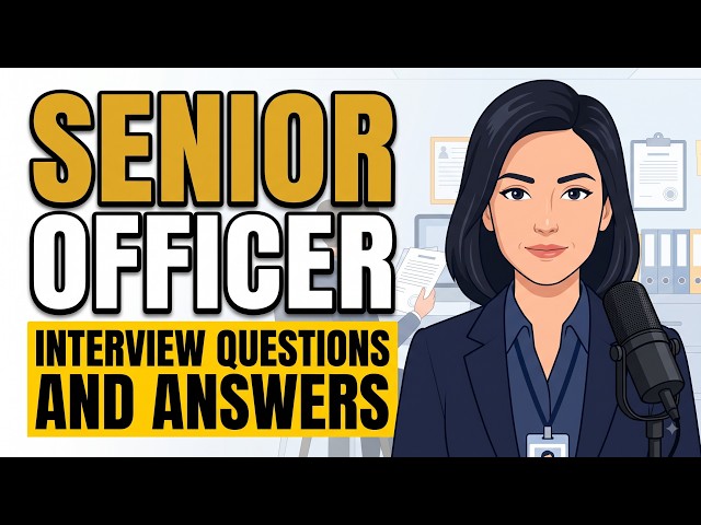 Senior Officer Interview Questions and Answers