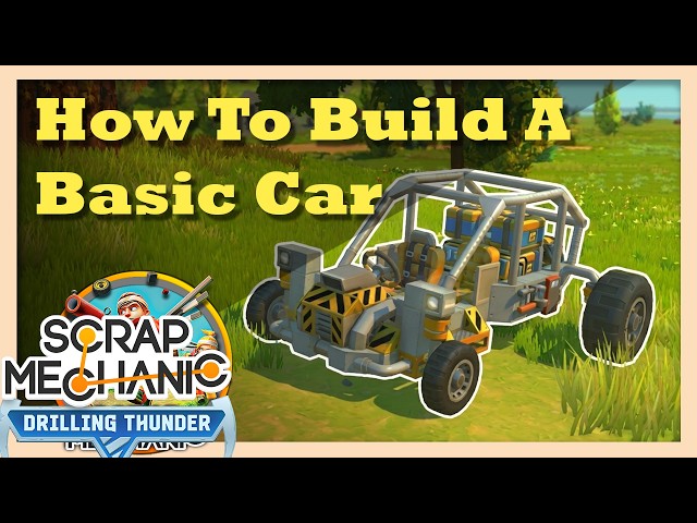 How to Build a Basic Car | Scrap Mechanic Guide