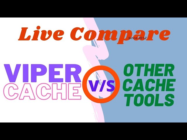 Viper Cache Live Compare With Other Tools.