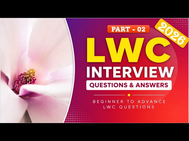 LWC Interview Questions and Answers for Salesforce Developer | PART 2 | Beginner to Advance [2026]