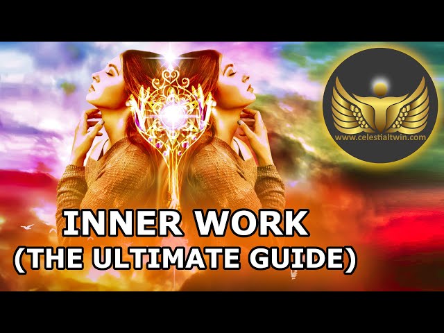Inner Work: The Ultimate Guide (Psychological, Spiritual, and Personal Inner Work)