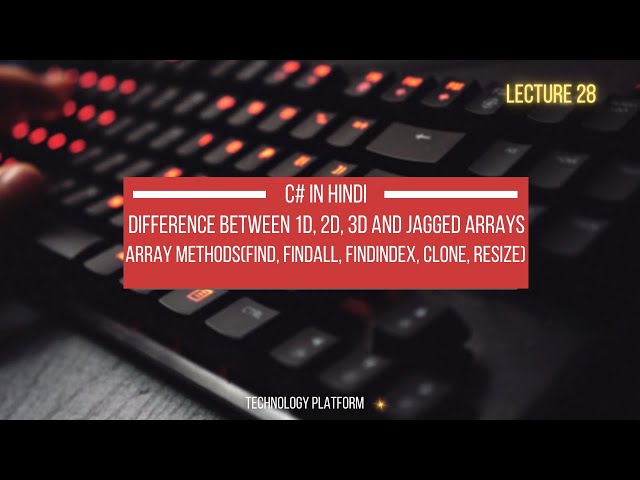 array methods | difference between one and multidimensional array | jagged array | Find | Part - E