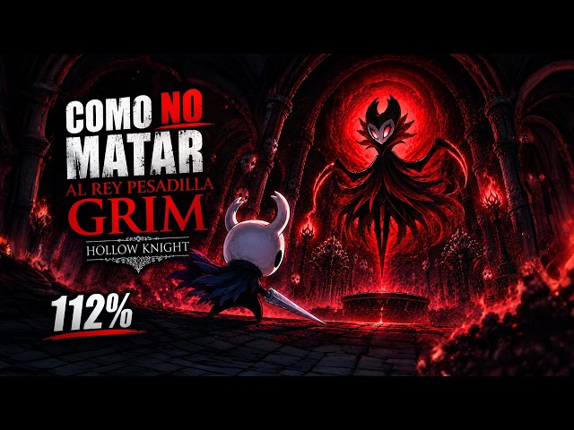 Como No Hacer el 112% en Hollow Knight | Edición Rey Pesadilla Grim