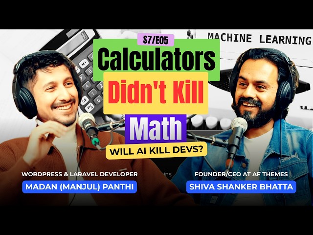 Calculators Didn't Kill Math - Will AI Kill Devs? | Go with WP Tech Podcast Nepal Season 7 Episode 5