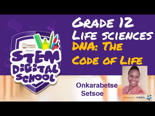 Grade 12 - Life Sciences | DNA - Code of Life