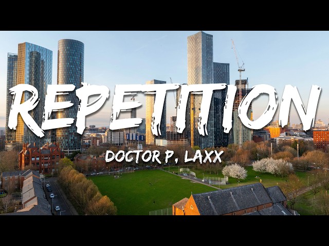 Doctor P, LAXX - Repetition (LAXX Remix) (Lyrics)