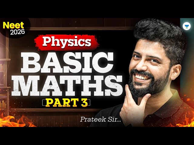NEET 2026 Physics | Differentiation & Integration |  Basic Maths   | Prateek Jain