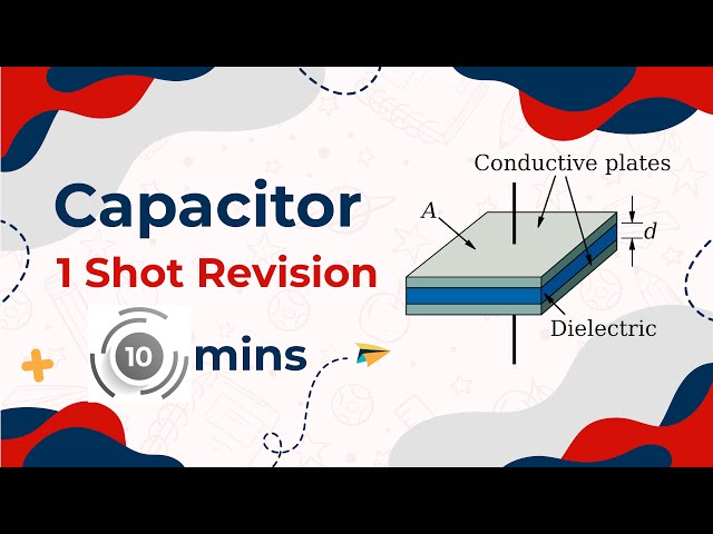 Capacitor One Shot Revision class 12 physics Chapter 1