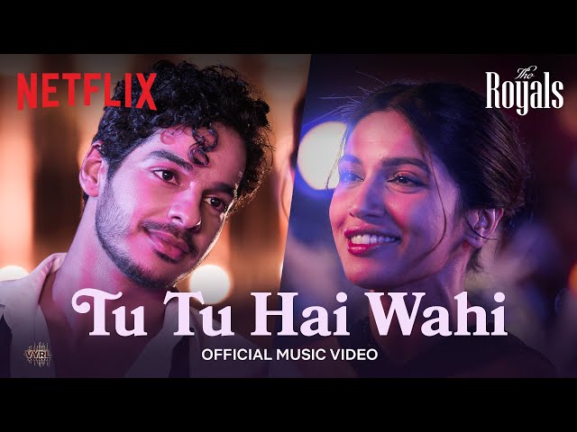 Tu Tu Hai Wahi | The Royals | Ishaan Khatter, Bhumi Pednekar | RUUH,JOH,Jubin Nautiyal,Jonita Gandhi