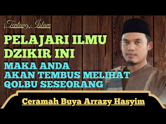 Learn This Science of Dhikr and You Will Be Able to See Someone's Heart ‼️Buya Arrazy Hasyim's Le...
