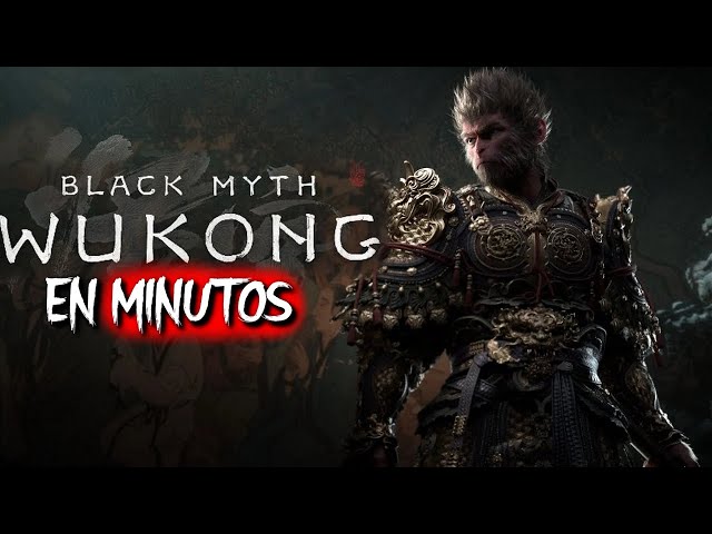 Black Myth Wukong (Resumen) EN MINUTOS