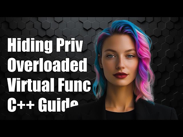 Hiding Private Overloaded Virtual Functions in C++: A Technical Guide
