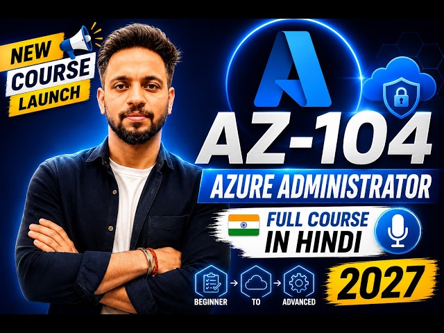 New Microsoft Azure Administrator AZ-104 Course | Full Course in Hindi