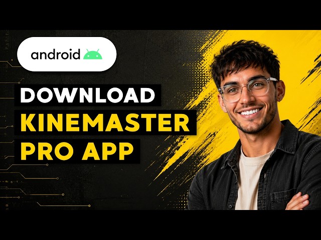 How to Download KineMaster Pro App on Android [2026 Full Guide]