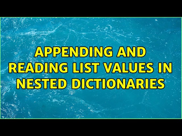 Appending and reading list values in nested dictionaries (2 Solutions!!)